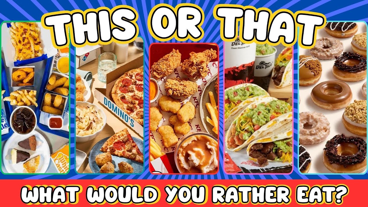 This or That: Fast Food Resturant Edition | Which Would You Eat?