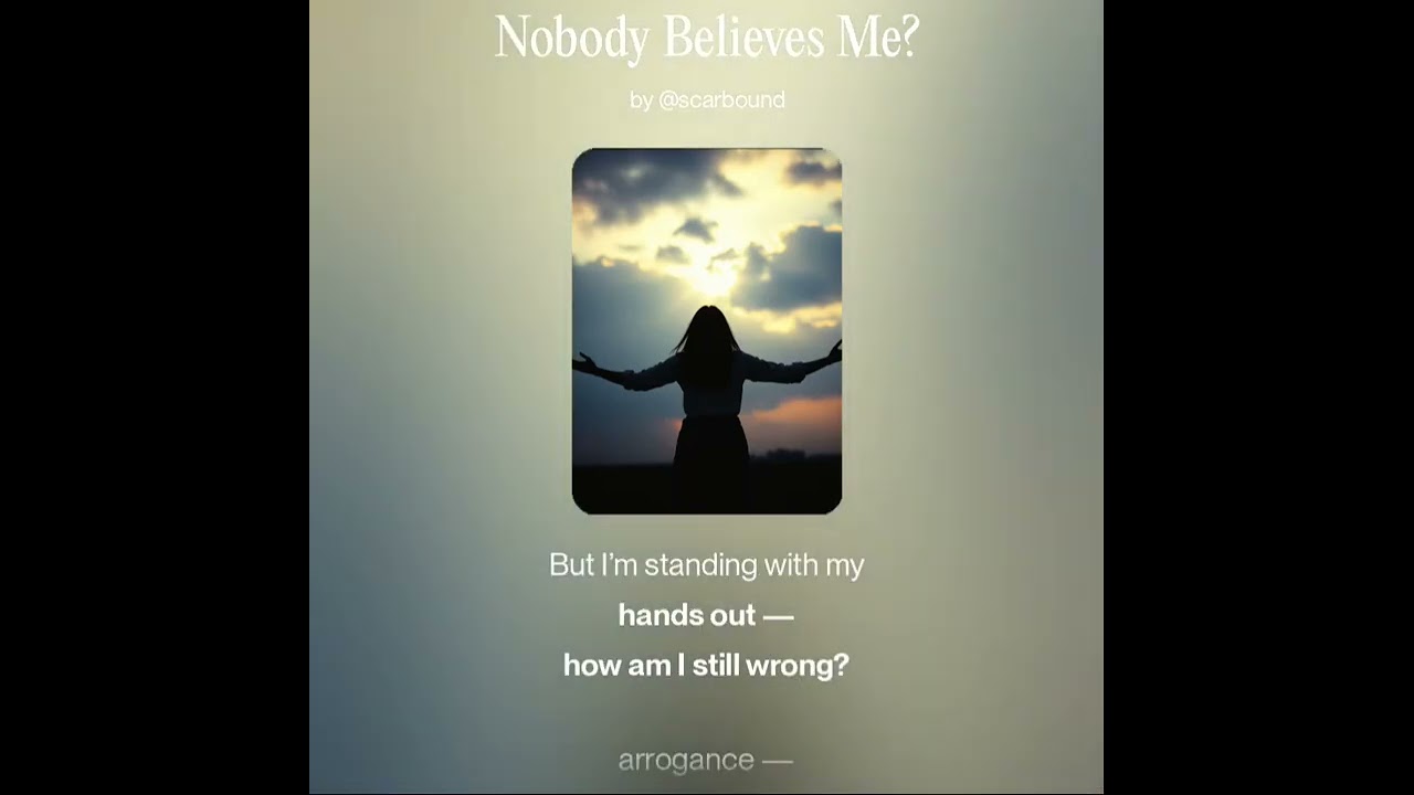 Nobody Believes Me?
