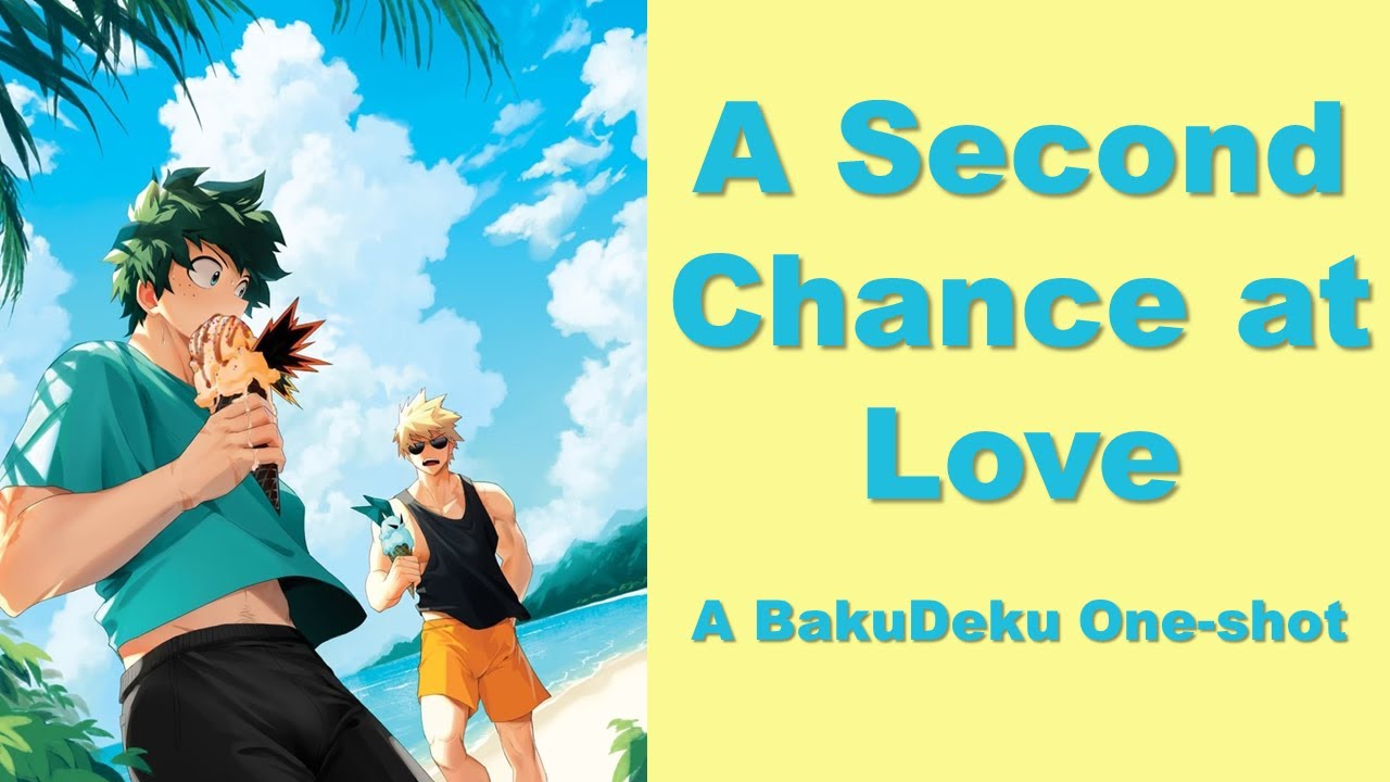 A Second Chance at Love | BakuDeku