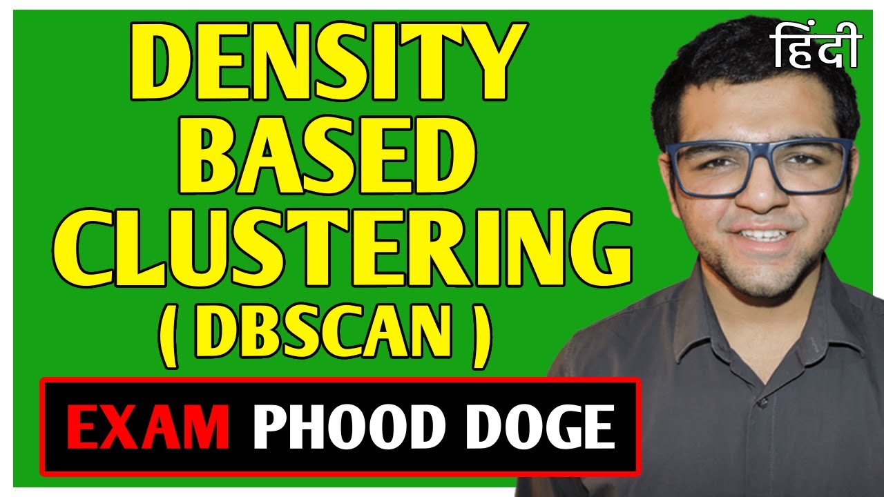 Density Based Clustering ( DBSCAN )
