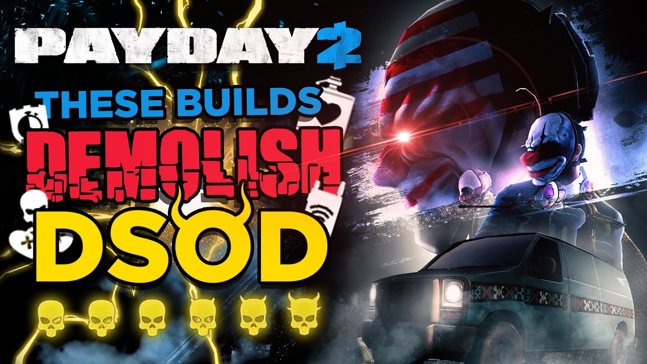 The DSOD Builds I Used To Beat Every Heist on Payday 2's Hardest Difficulty