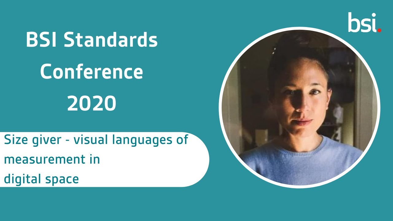 BSI Standards e-Conference: Size giver - visual languages of measurement in digital space