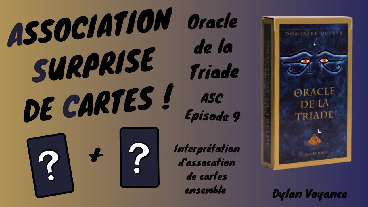 ASC #9 - Association Surprise de Cartes - Oracle de la Triade