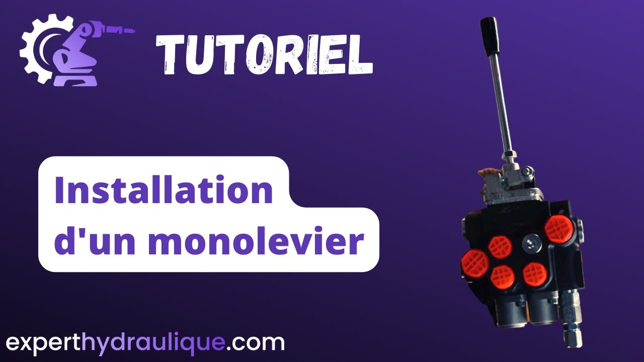 Tutoriel - Installation d'un monolevier en croix distributeur hydraulique40 L