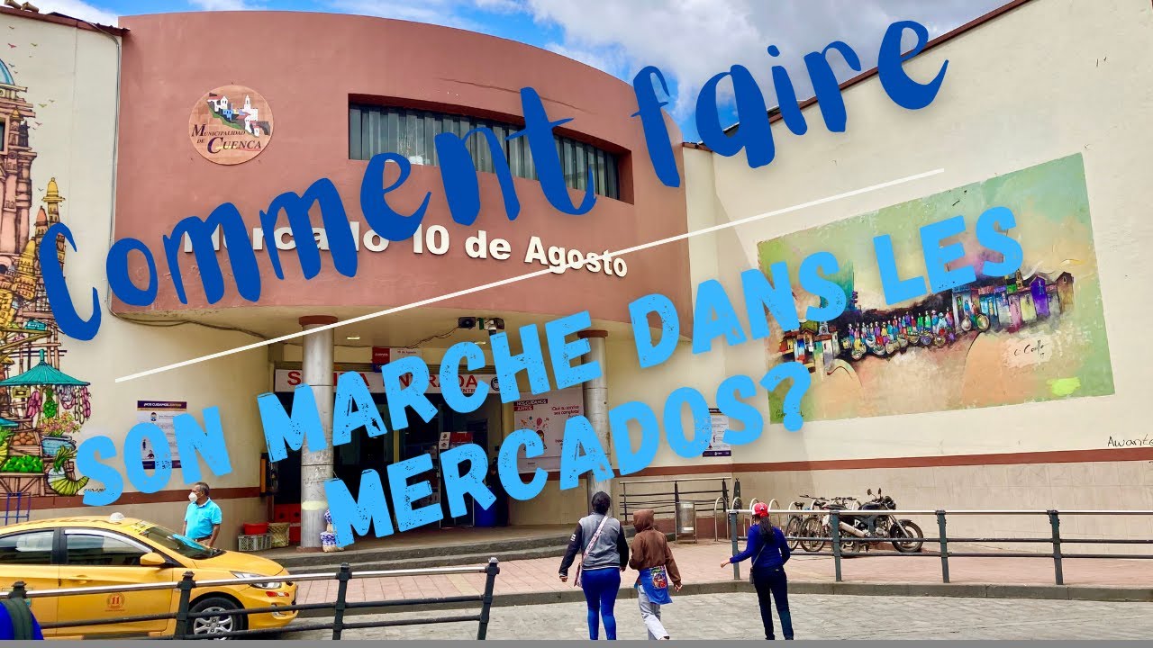 Comment faire son marché dans les mercados en Equateur