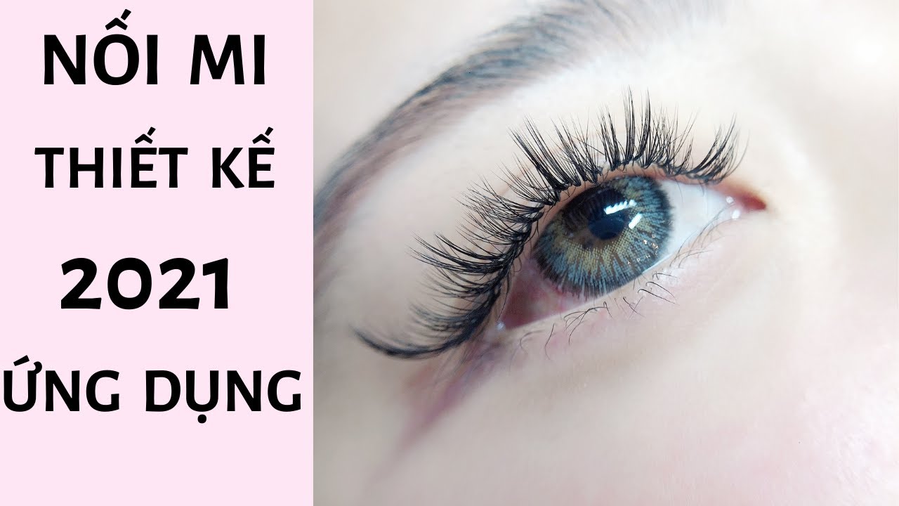 Nối mi thiết kế 2021-  Nối mi thiết kế ứng dụng