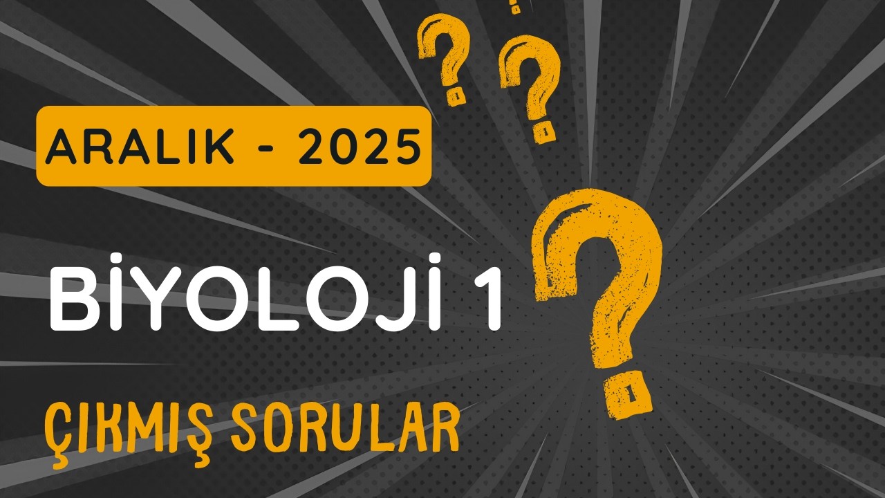 Açık Lise Biyoloji 1 - Aralıkkk 2025 - Çıkmış Sınav Soruları