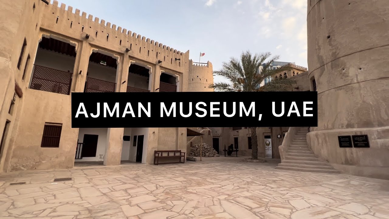 AJMAN MUSEUM | UAE