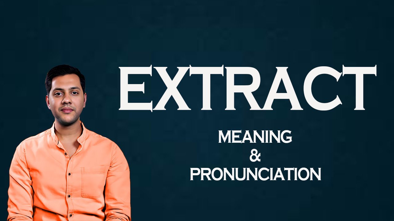 Extract -  Meaning & Pronunciation  Word World   Audio Video Dictionary