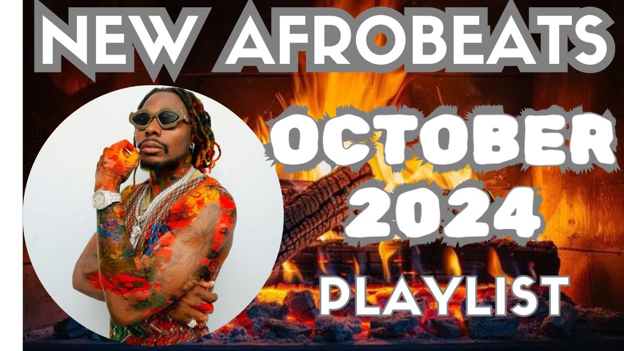 NEW AFROBEATS 2024  OCTOBER PLAYLIST  | FIREPLACE VIBES 🔥 RELAX, CHILL & ENJOY