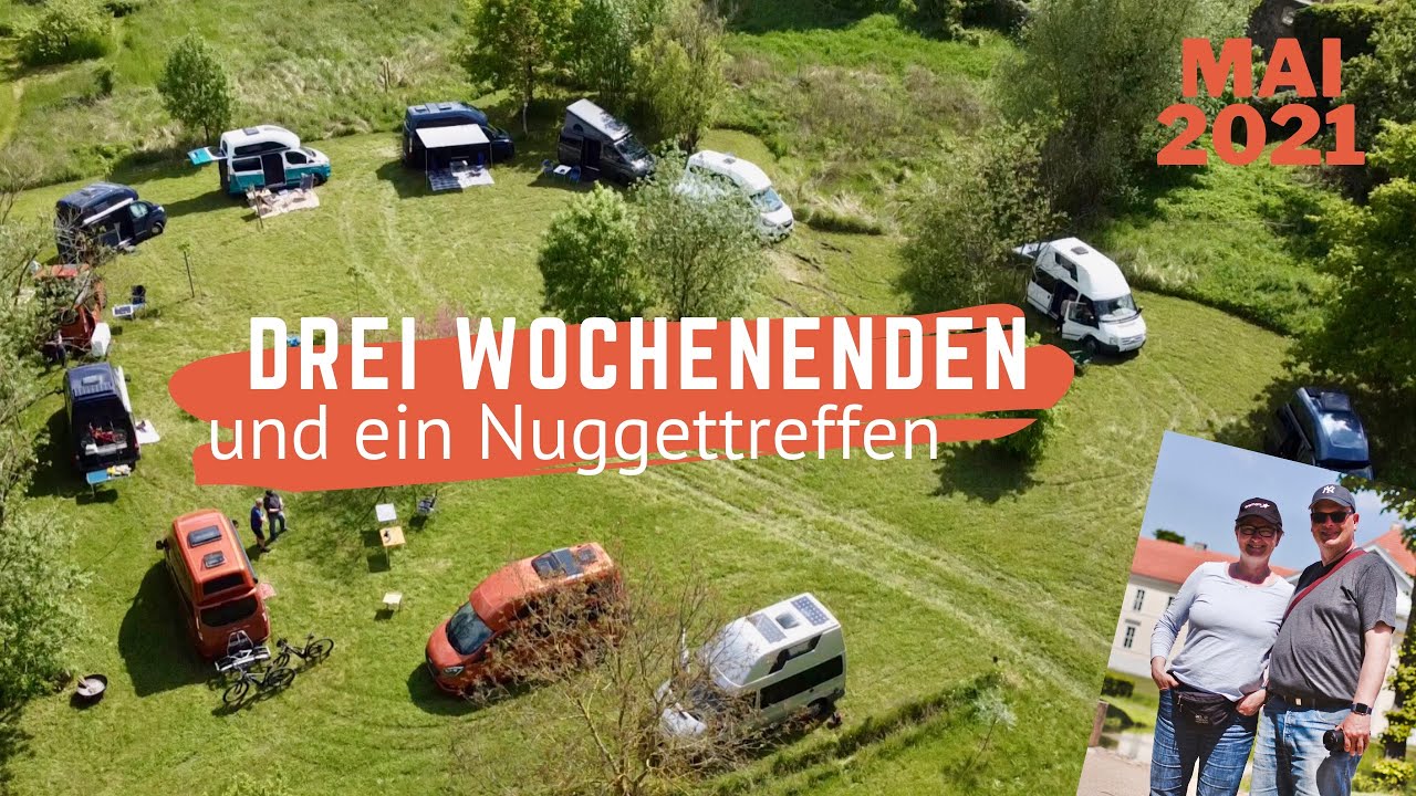 Drei Wochenenden & ein Nuggettreffen | Mai 2021 | Endlich wieder offiziell raus mit dem Nugget