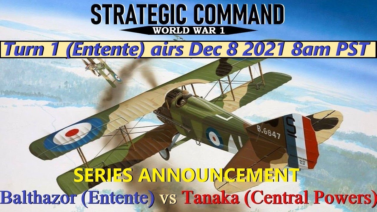 Strategic Command WW1 Tanaka [Central Powers] vs Balthazor [Entente] Series Announcement