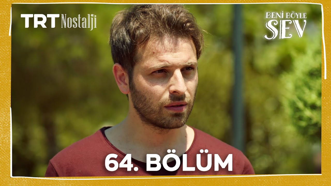 Beni Böyle Sev 64. Bölüm @NostaljiTRT
