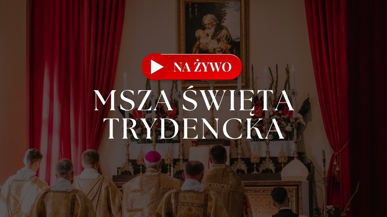 Msza Święta Trydencka na Żywo