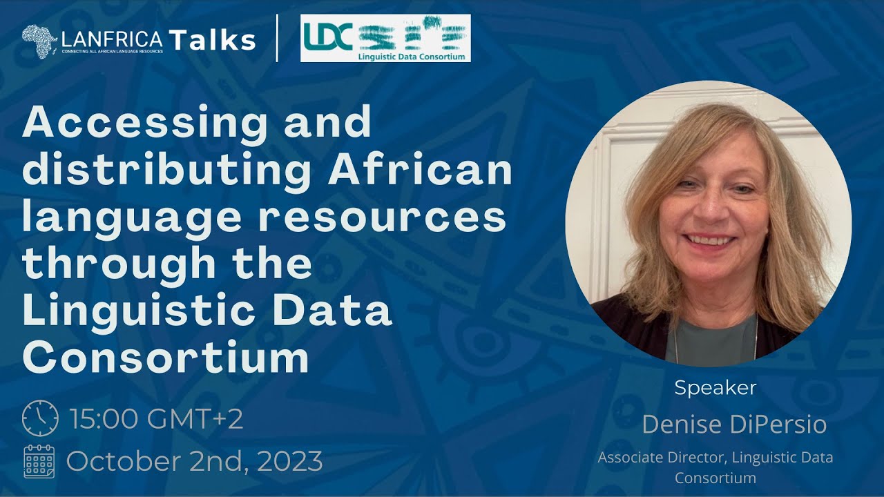 #25 | Accessing and distributing African language resources through the Linguistic Data Consortium