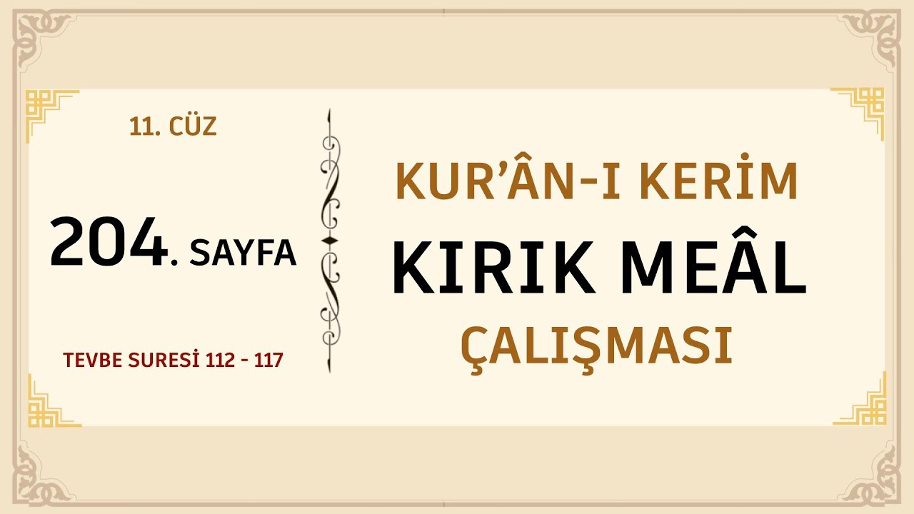 KUR'AN-I KERİM KIRIK MEAL ÇALIŞMASI 204. SAYFA (TEVBE SURESİ 112 - 117)