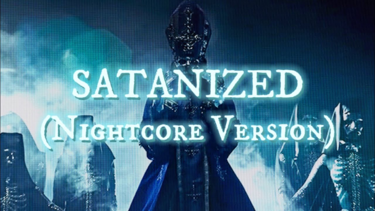 Satanized - Ghost (Nightcore Ver. + Lyrics)