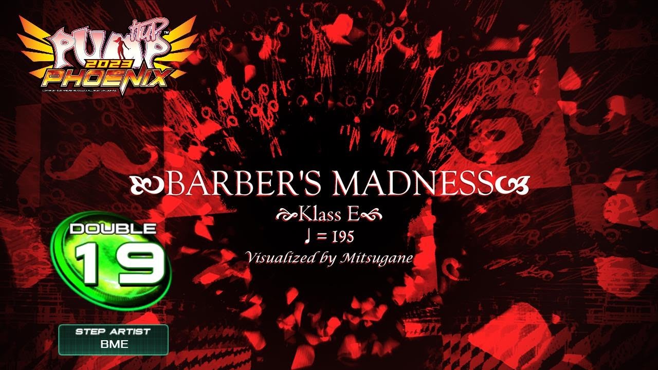 [PUMP IT UP PHOENIX] Barber's Madness (바버스 매드니스) D19