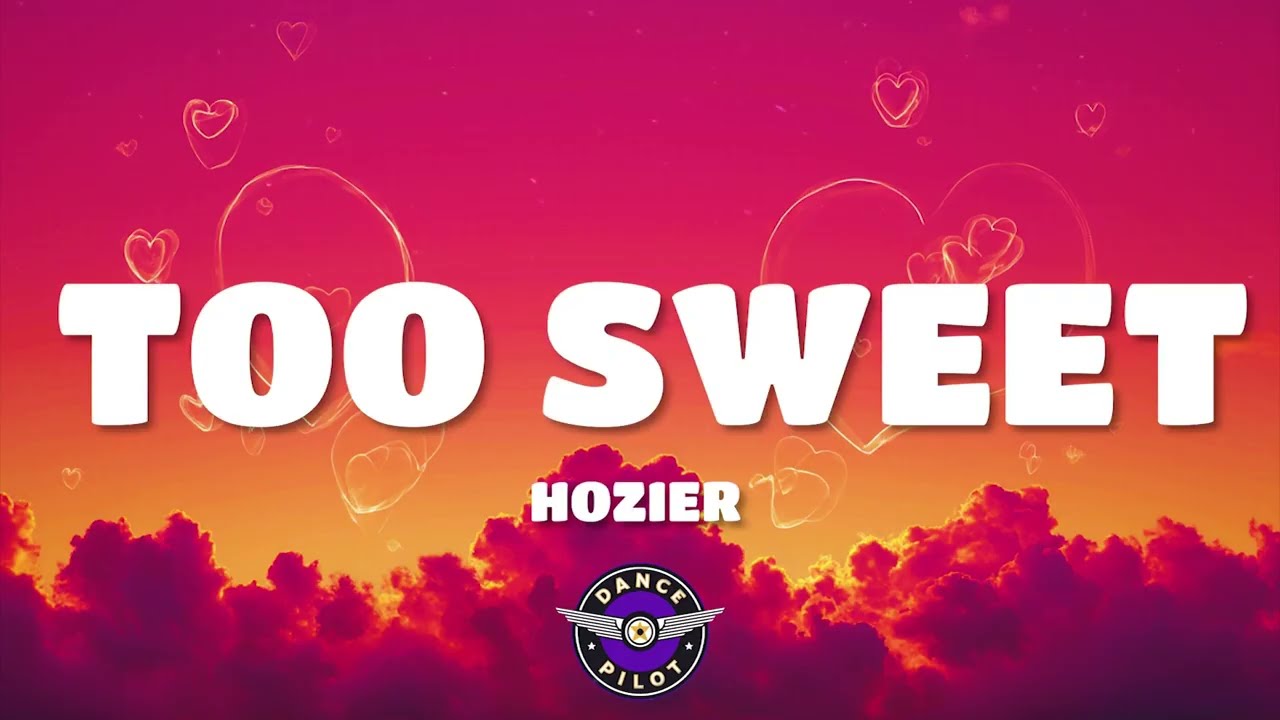 Hozier  - Too Sweet