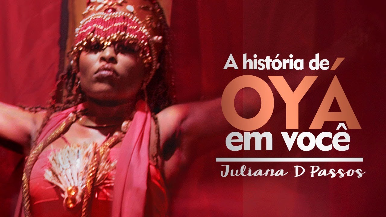 Juliana D Passos e a Macumbaria - A História de Oyá em Você