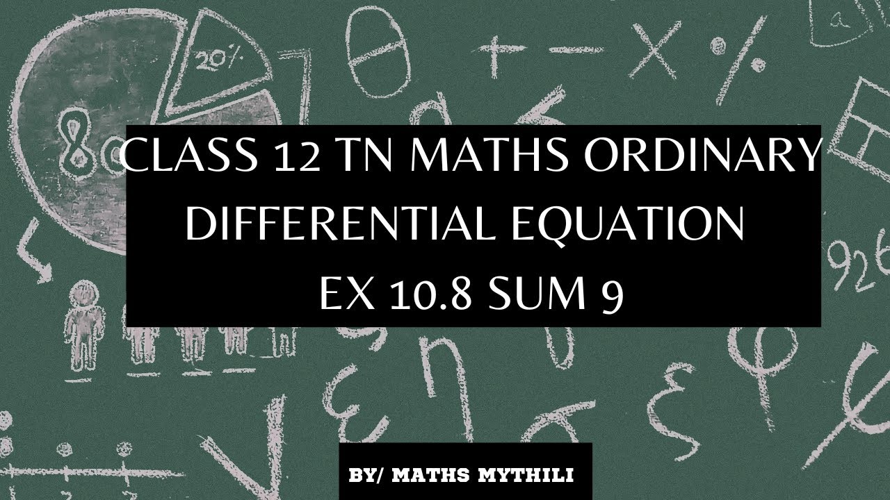 TN CLASS 12 MATHS ORDINARY DIFFERENTIAL EQUATION EX 10.8 SUM 9