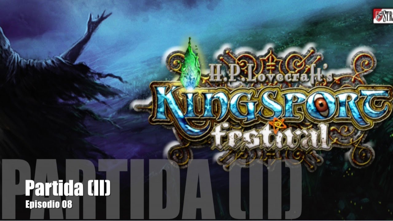 Kingsport Festival E08 - Partida (II)