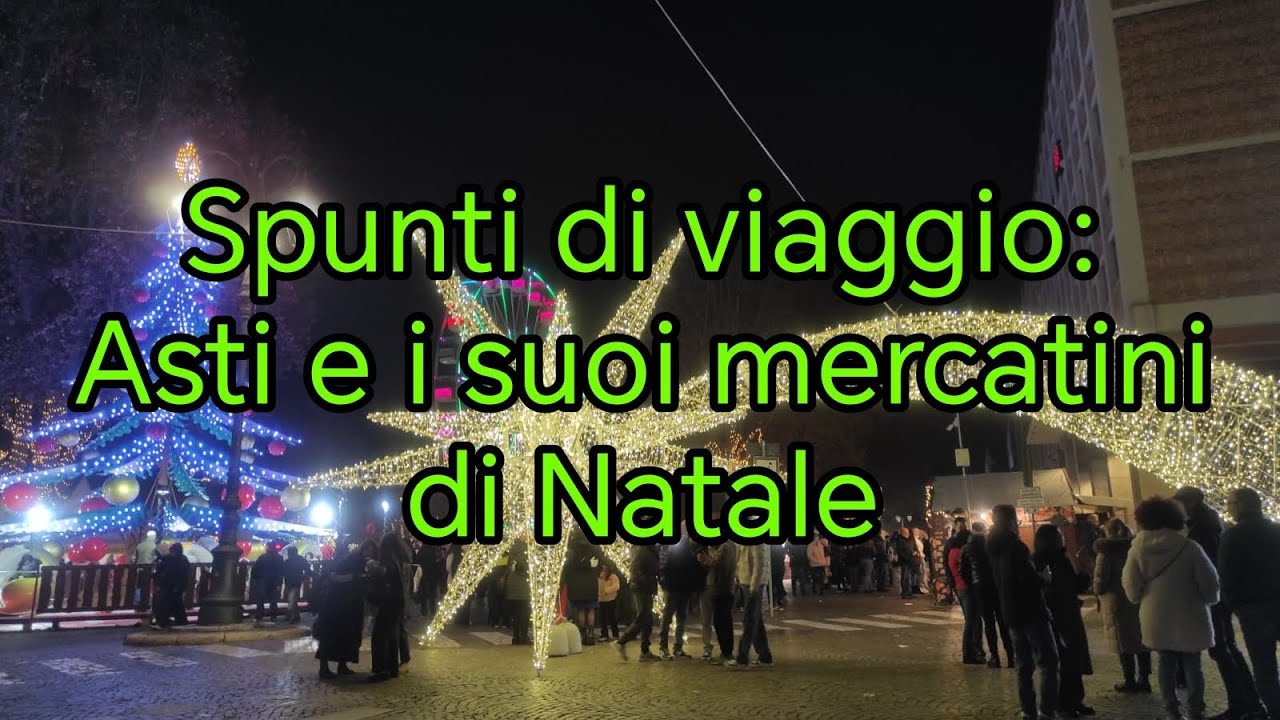 Mercatini di Natale di Asti, Piemonte