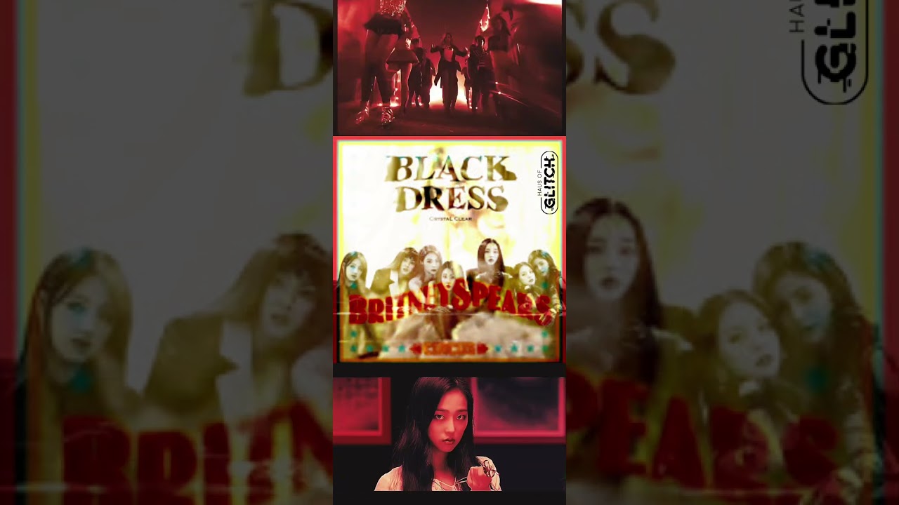 Britney Spears “Circus” x CLC “Black Dress” (Haus of Glitch Mashup)
