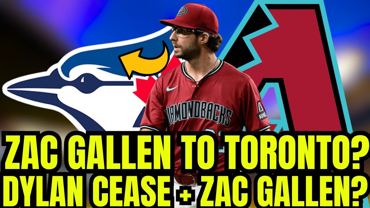 ZAC GALLEN TO TORONTO? 🌵 The Blockbuster trade that would make the Blue Jays UNSTOPPABLE!