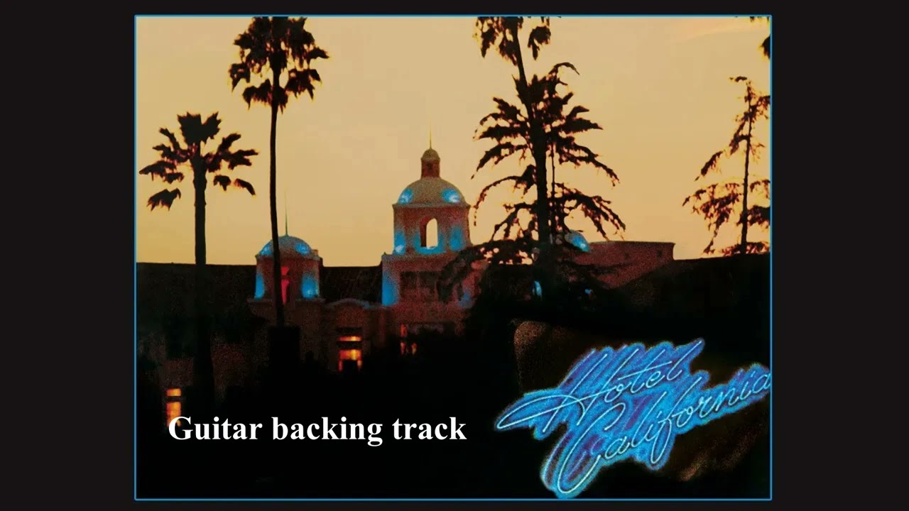 Hotel California, Eagles (Guitar backing track)