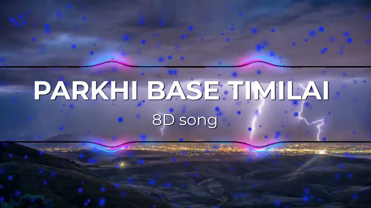 parkhi base timilai #8daudio #slowedandreverb #i_love_you_1199