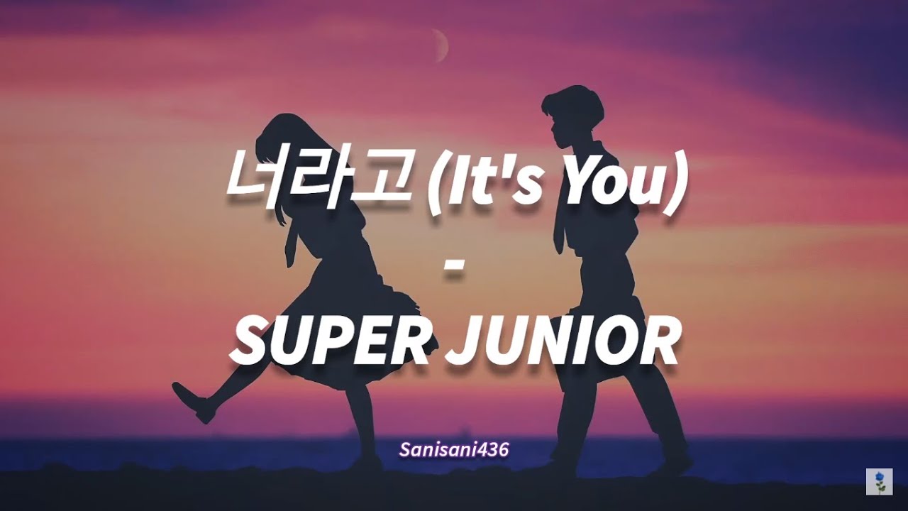 SUPER JUNIOR 슈퍼주니어 - 너라고 (It's You) | LIRIK SUB INDO