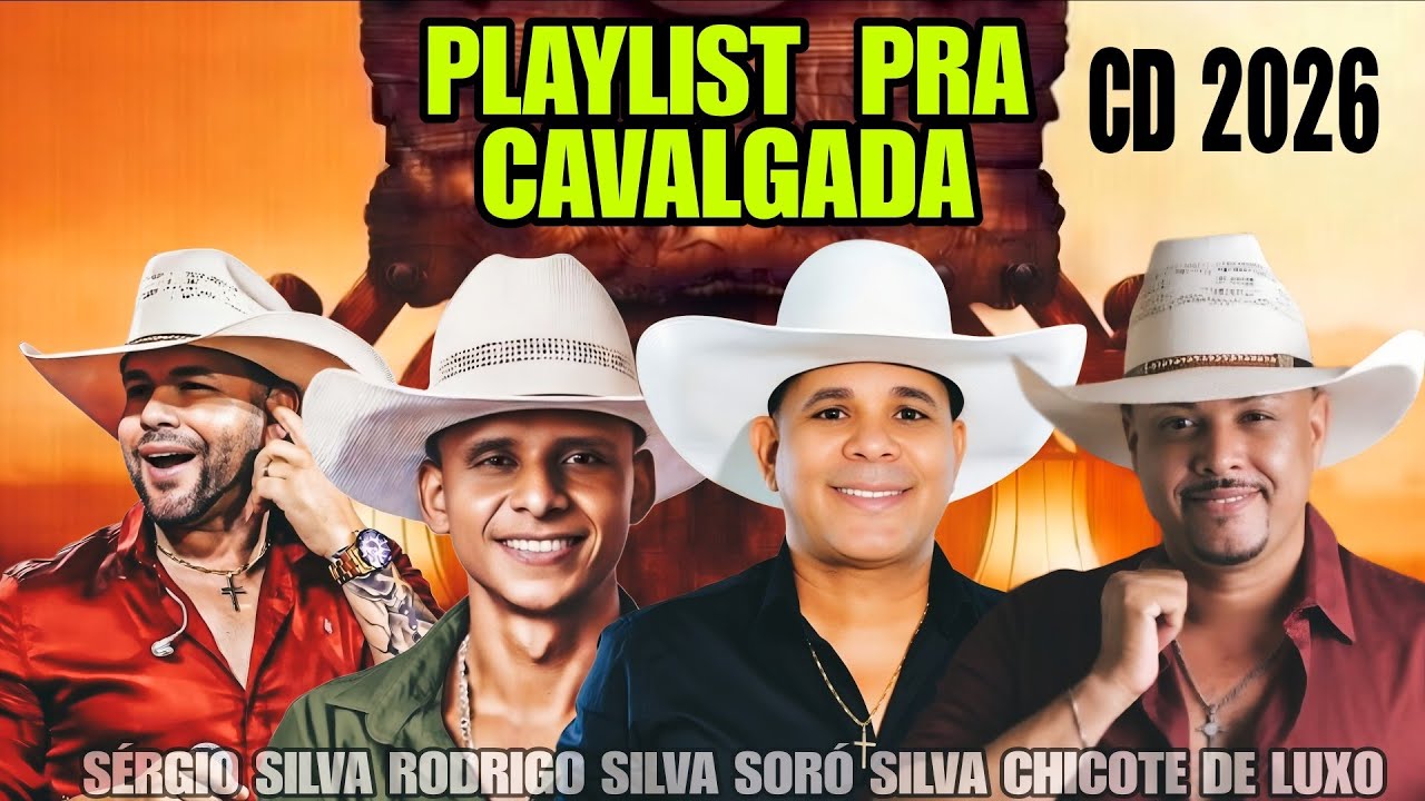 CD PRA CAVALGADA SÉRGIO SILVA , RODRIGO SILVA, SORÓ SILVA, CHICOTE DE LUXO LANÇAMENTO PLAYLIST 2026