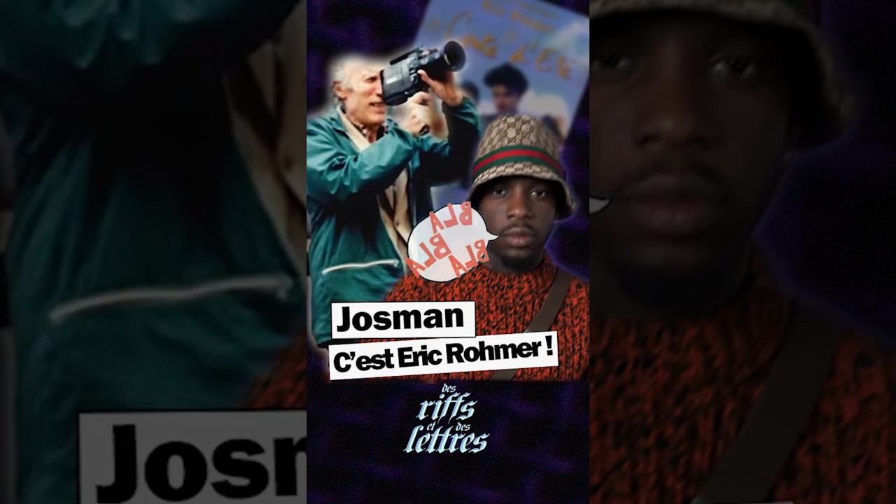 JOSMAN c'est ERIC ROHMER ??!