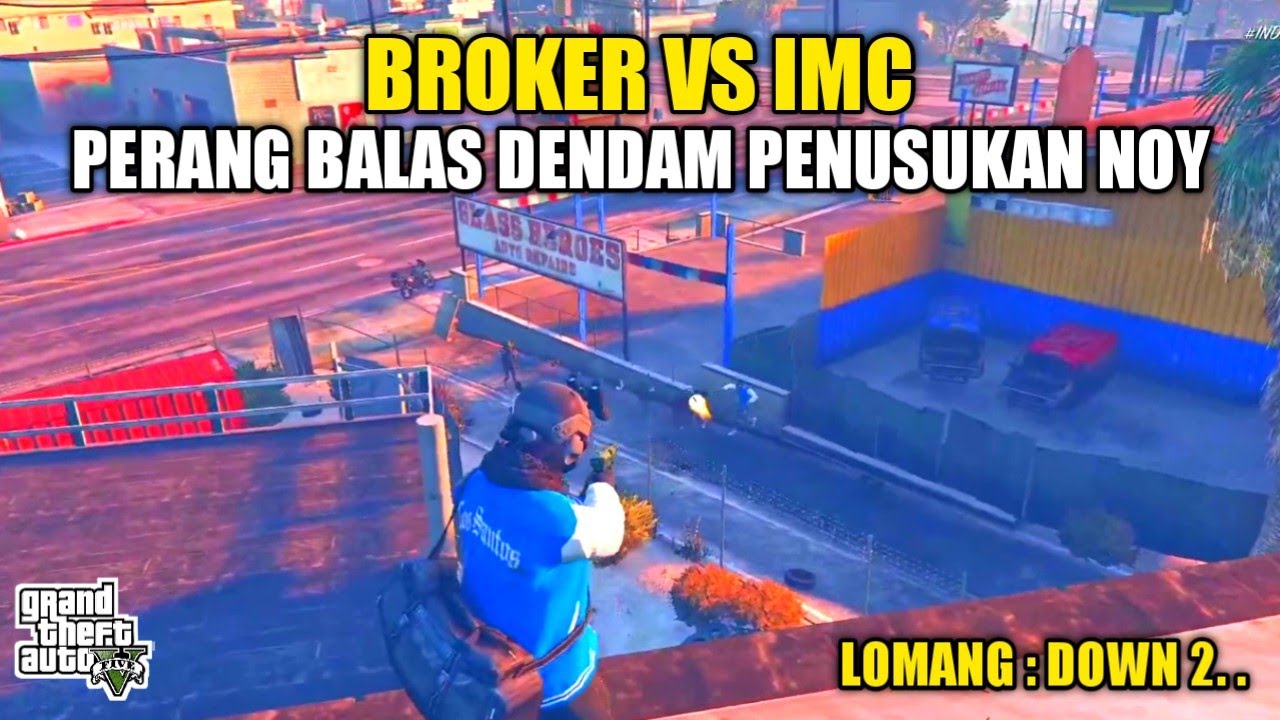 BROKER VS IMC !! BALAS DENDAM PENUSUKAN NOY - GTA V ROLEPLAY