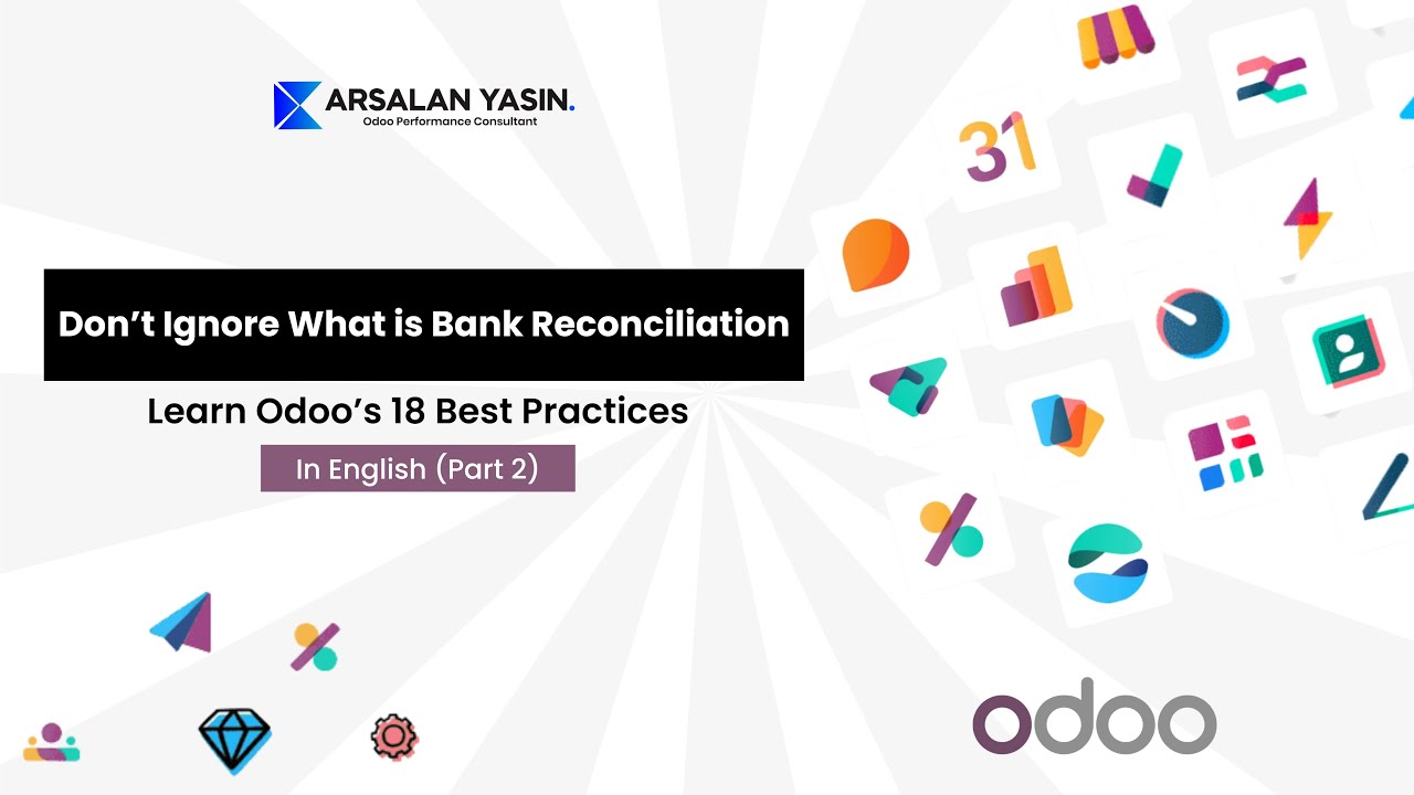 Don&rsquo;t Ignore What is Bank Reconciliation &ndash; Learn Odoo&rsquo;s 18 Best Practices (Part 2) English