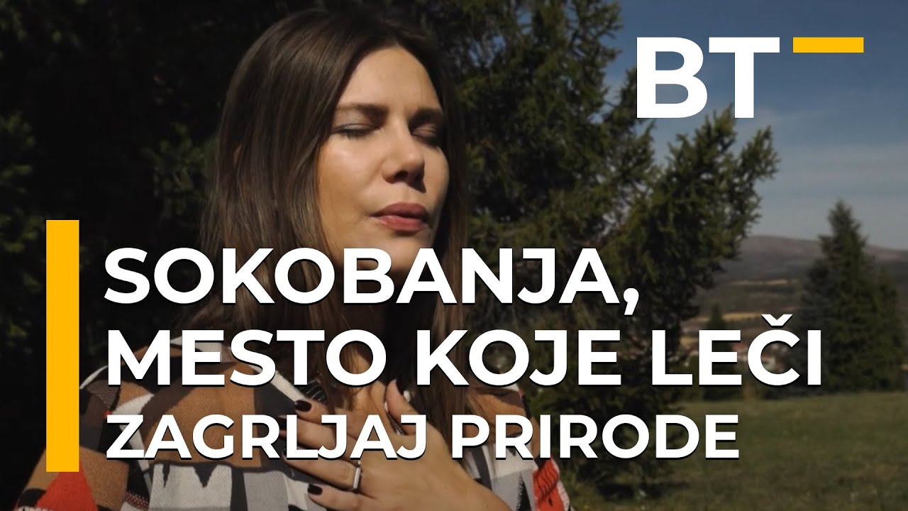 ZAGRLJAJ PRIRODE   SOKOBANJA, MESTO KOJE LEČI  Balkantrip TV