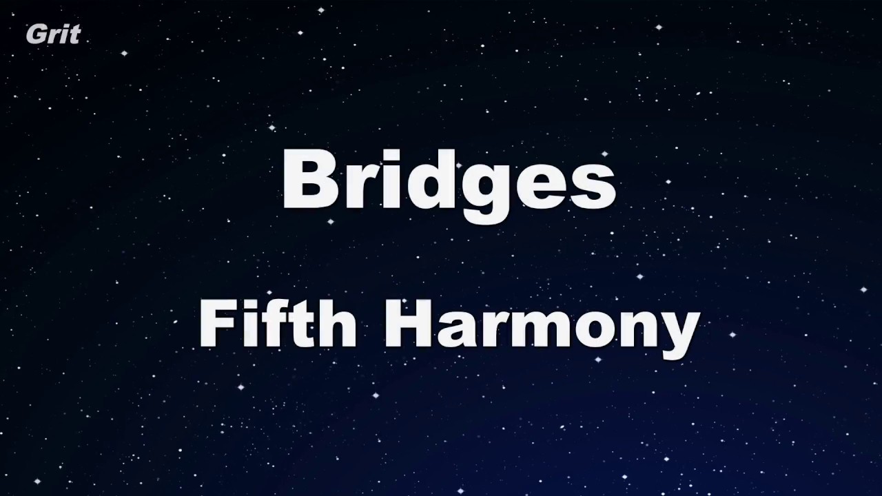 Bridges - Fifth Harmony Karaoke 【No Guide Melody】 Instrumental