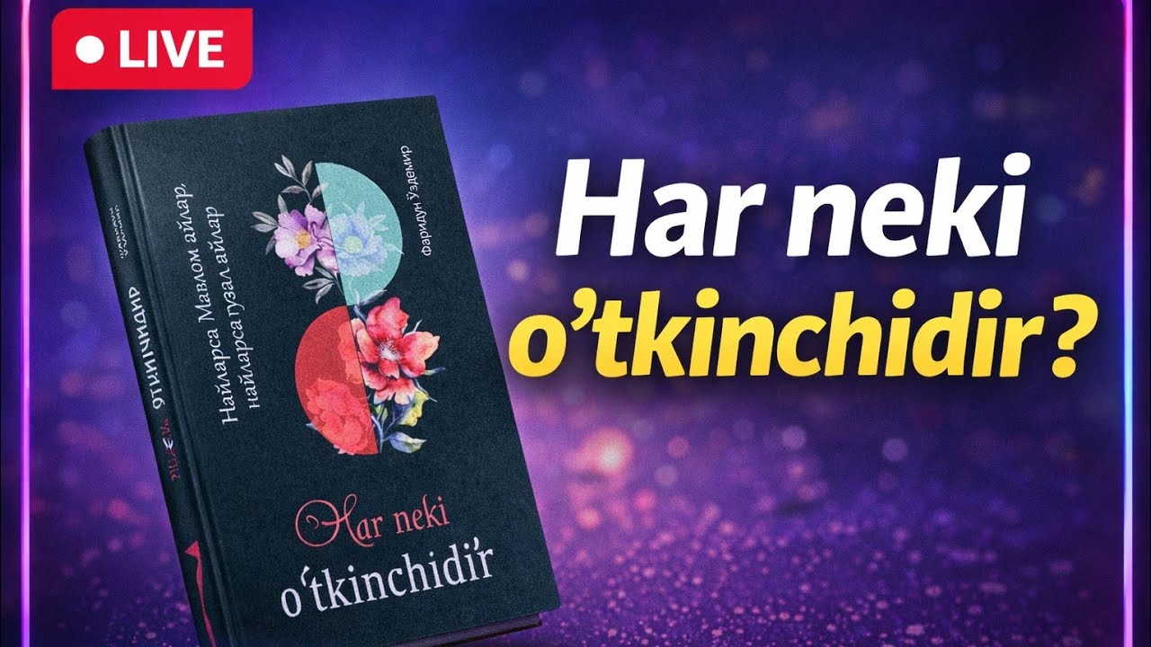 “Har neki o‘tkinchidir — jonli kitob o‘qish”