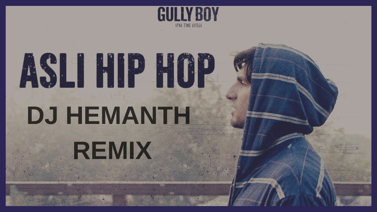 Gully Boy | Asli Hip Hop (Remix) | DJ HEMANTH REMIX | Ranveer Singh |Alia Bhatt |Apna Time Ayega