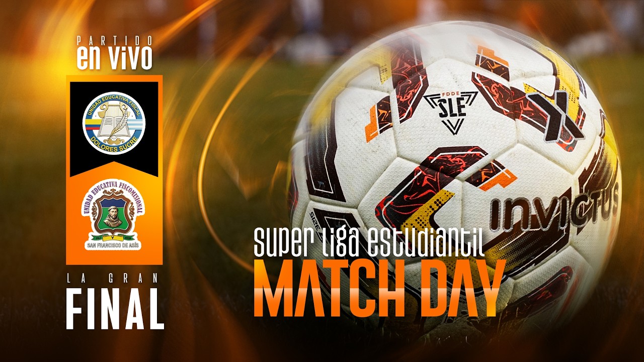 🔴 EN VIVO | SAN FRANCISCO VS DOLORES SUCRE  | FINAL | SUPER LIGA ESTUDIANTIL