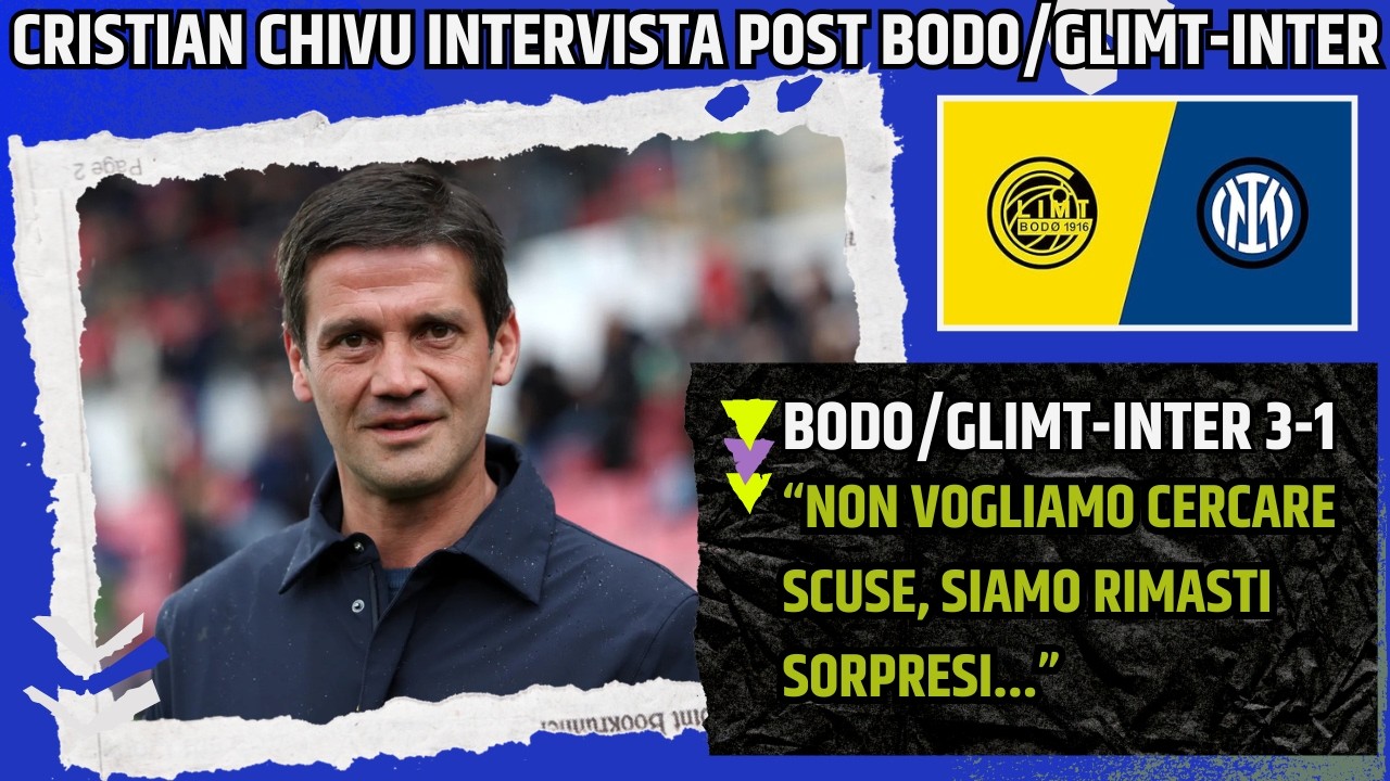 CHIVU INTERVISTA POST BODO/GLIMT INTER:
