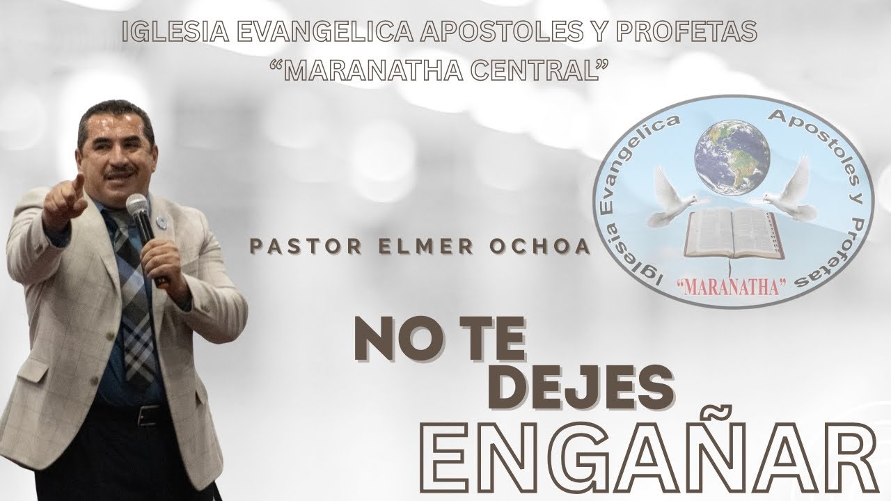 NO TE DEJES ENGAÑAR || IGLESIA EVANGELICA  APOSTOLES Y PROFETAS 