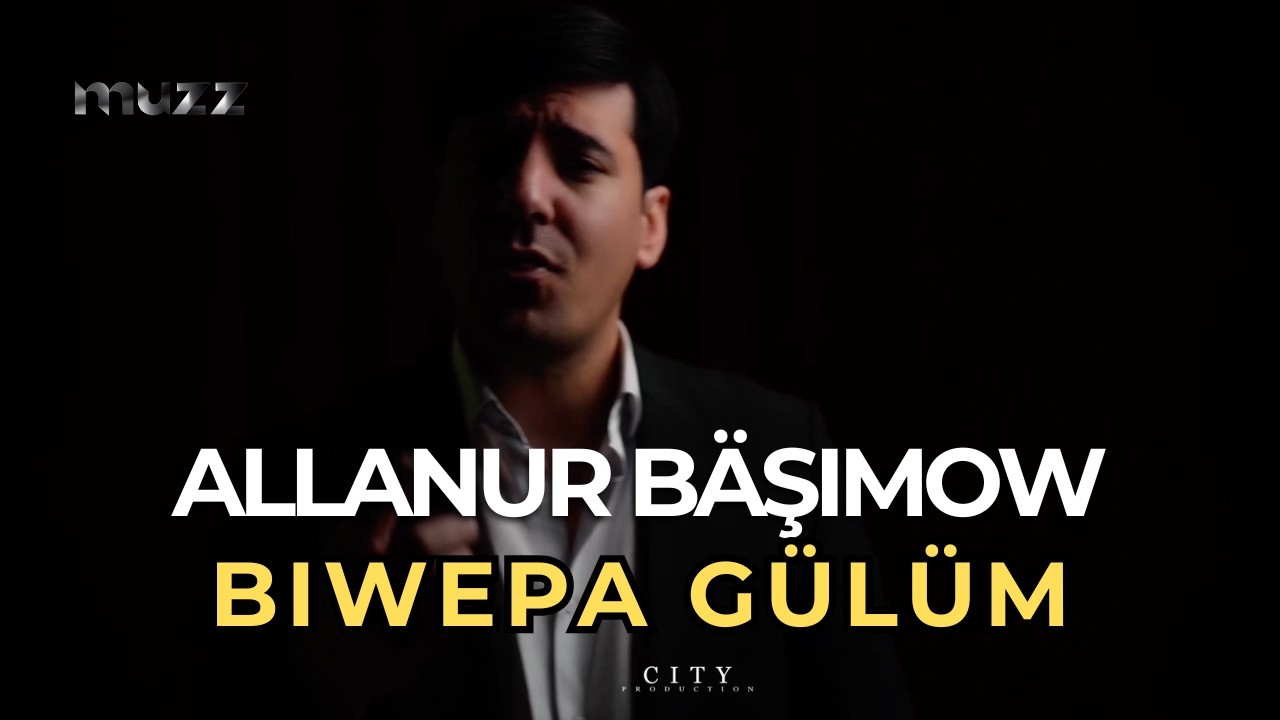 Allanur B&auml;şimow - Biwepa G&uuml;l&uuml;m (Official Music Video) | Turkmen klip 2026