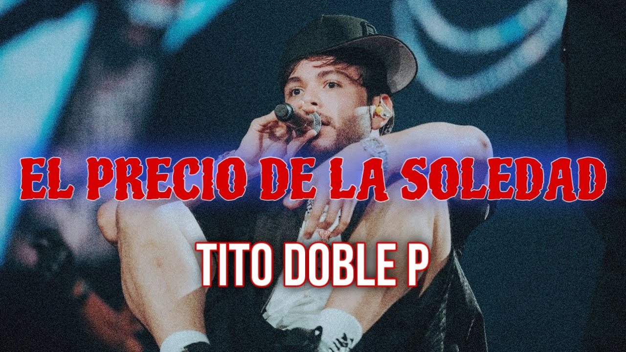 Tito Doble P - El Precio De La Soledad [EN VIVO]