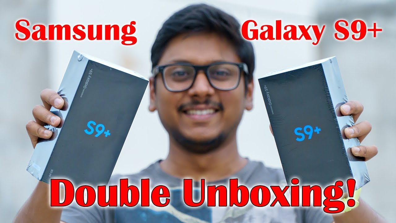 Samsung Galaxy S9 Plus Double Unboxing and Initial Review!!