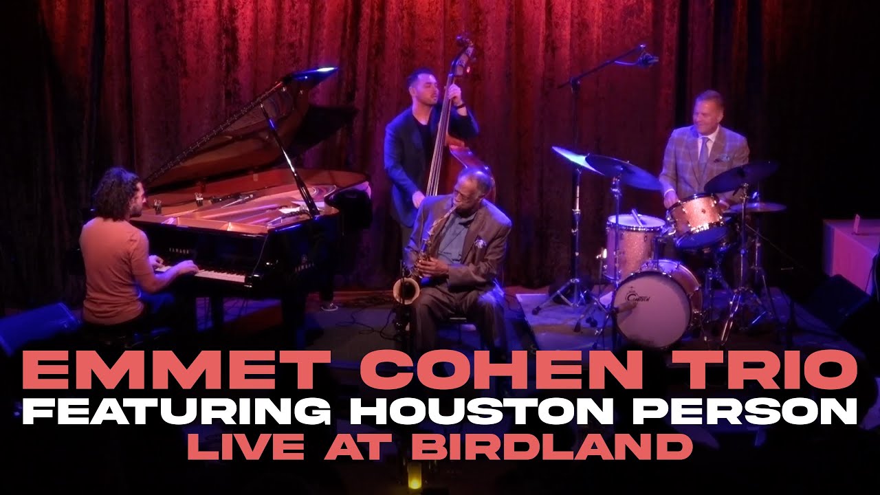 Emmet Cohen Trio feat. Houston Person - Live at Birdland 2023