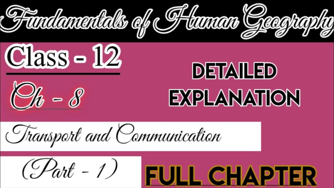 Class 12 Geography|Ch - 8 Transport and Communication. (Part-1)
