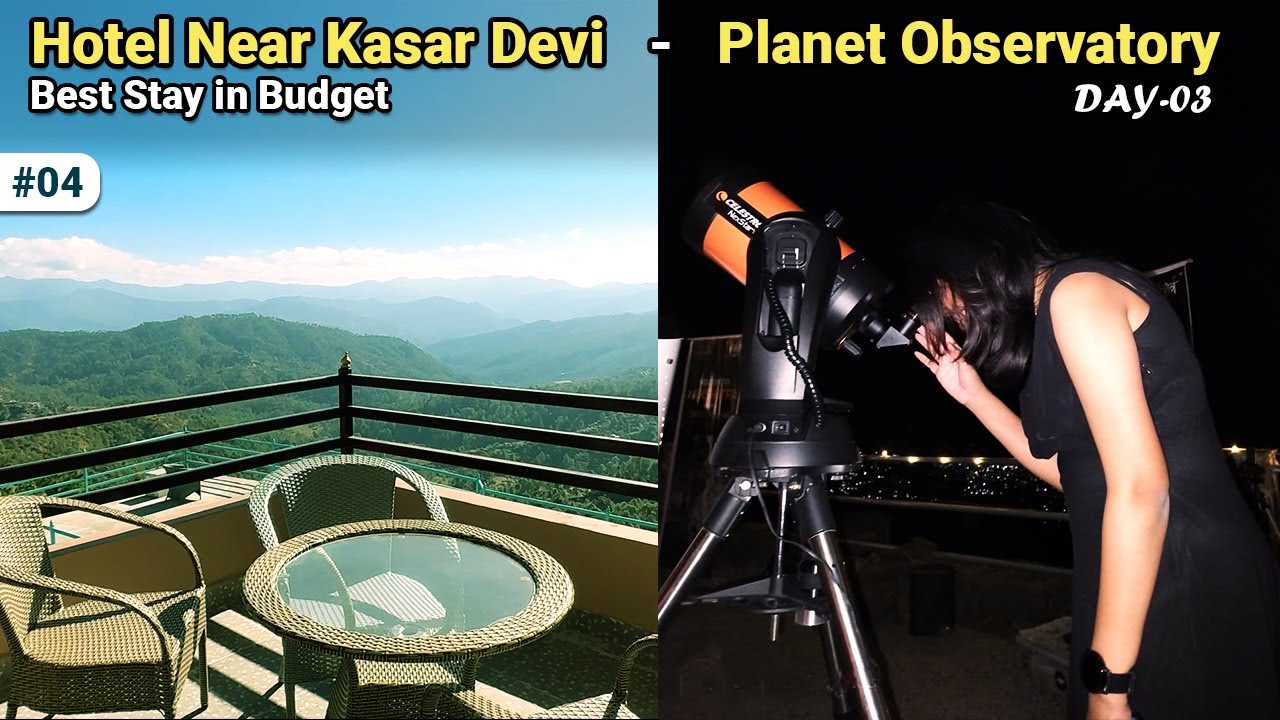 Best Hotel near Kasar Devi Almora | Planet Observatory | best Stay in Kasar Almora | Kasar Hill Top
