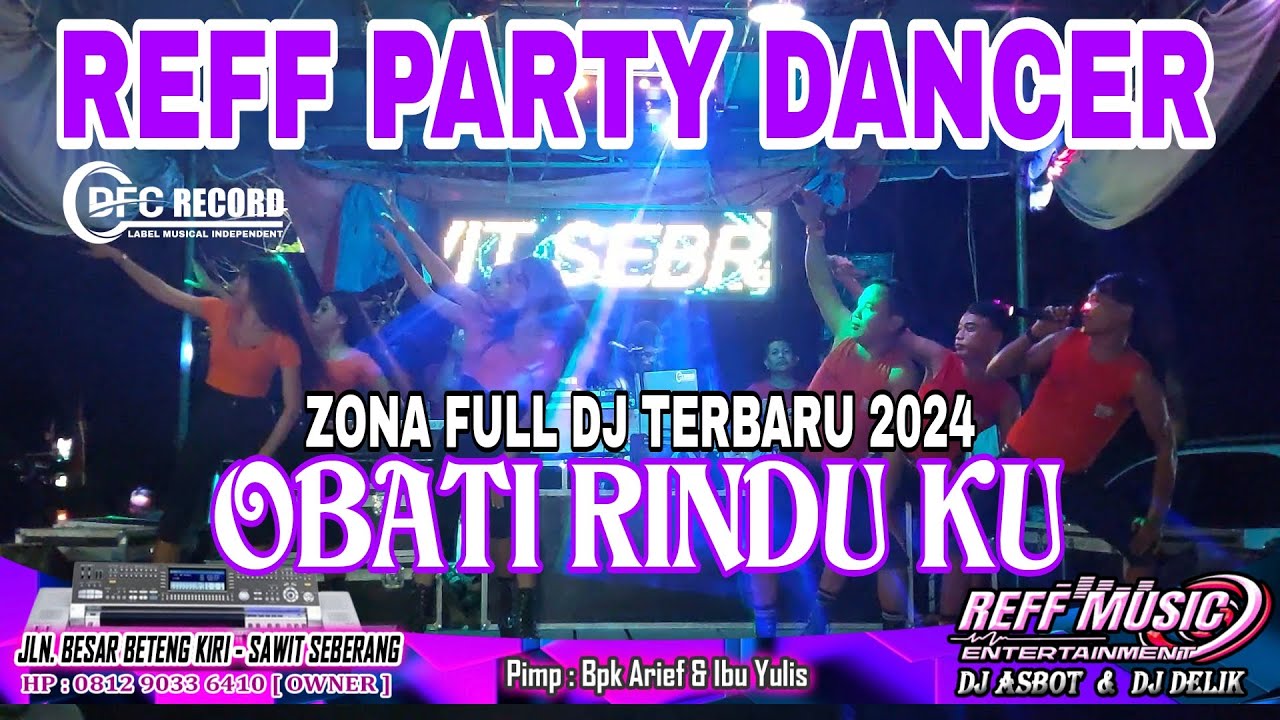 🔴 TERBARU!! 2024 ZONA FULL DJ OBATI RINDUKU REFF PARTY DANCER